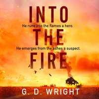 Into the Fire - G. D. Wright - audiobook