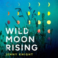 Wild Moon Rising - Jenny Knight - audiobook