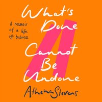 What's Done Cannot Be Undone - Athena Stevens - audiobook
