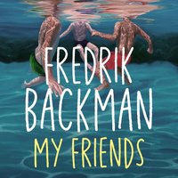 My Friends - Fredrik Backman - audiobook