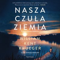 Nasza czuła ziemia - William Kent Krueger - audiobook