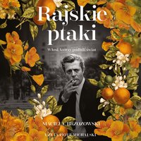 Rajskie ptaki. Włosi, którzy podbili świat - Maciej Brzozowski - audiobook