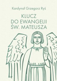 Klucz do Ewangelii św. Mateusza - kard. Grzegorz Ryś - ebook