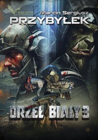 Orzeł Biały. Część 3 - Marcin Przybyłek - ebook