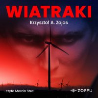 Wiatraki - Krzysztof A. Zajas - audiobook