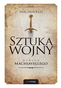 Sztuka wojny według Machiavellego - Niccolo Machiavelli - ebook