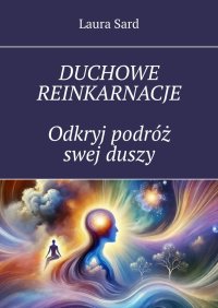 Duchowe reinkarnacje. Odkryj podróż swej duszy - Laura Sard - ebook