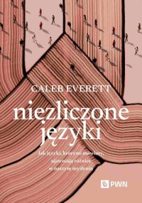 Niezliczone języki - Caleb Everett - ebook