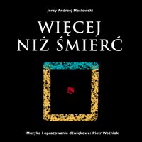 Więcej niż śmierć - Jerzy Andrzej Masłowski - audiobook