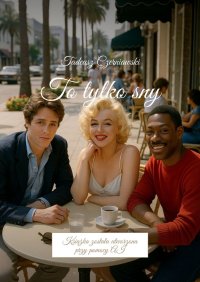 To tylko sny - Tadeusz Czerniawski - ebook