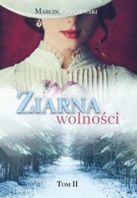 Ziarna wolności. Tom 2 - Marcin Chyczewski - ebook
