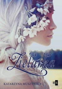 Zielarka - Katarzyna Muszyńska - ebook