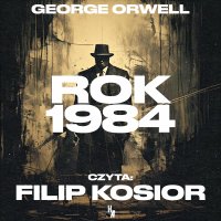 Rok 1984 - Orwell George Orwell - audiobook