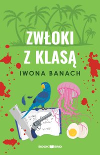Zwłoki z klasą - Iwona Banach - ebook