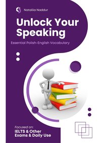 UNLOCK YOUR SPEAKING: Essential Polish English Vocabulary - Nataliia Naddur - ebook