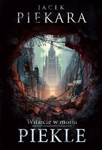 Witajcie w moim Piekle - Jacek Piekara - ebook