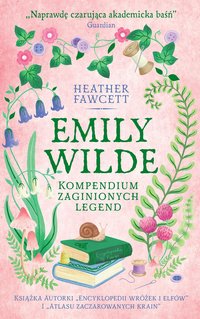 Emily Wilde. Kompendium zaginionych legend - Heather Fawcett - ebook