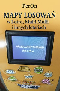 Mapy Losowań w Lotto, Multi Multi i innych loteriach - Sławomir Perqn - ebook