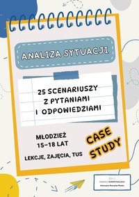 Analiza sytuacji – case study. 25 scenariuszy z pytaniami i odpowiedziami dla młodzieży 15–18 lat - Katarzyna Skoczylas-Płuska - ebook