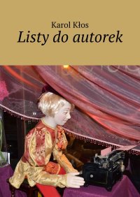 Listy do autorek - Karol Kłos - ebook