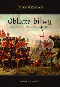 Oblicze bitwy. Studium nad bitwami - John Keegan - ebook
