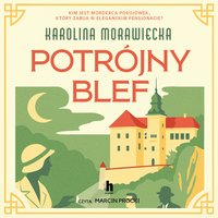 Potrójny blef - Karolina Morawiecka - audiobook