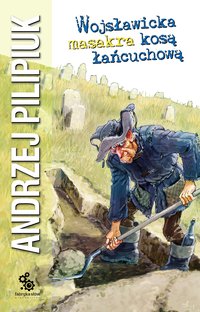 Wojsławicka masakra kosą łańcuchową - Andrzej Pilipiuk - ebook