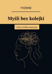 Myśli bez kolejki - Yvonne Walczak - ebook