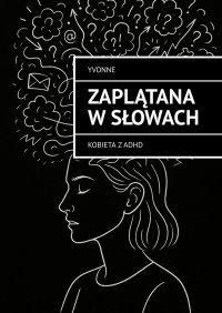 Zaplątana w słowach - Yvonne Walczak - ebook
