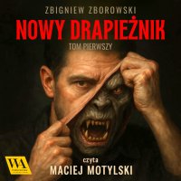 Nowy drapieżnik. Tom 1 - Zbigniew Zborowski - audiobook