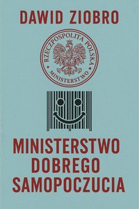 Ministerstwo Dobrego Samopoczucia - Dawid Ziobro - ebook