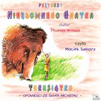 Przygody Niezłomnego Gnatka – Turusiątko - Thomas Arnold - audiobook