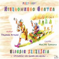 Przygody Niezłomnego Gnatka – Eliksir szczęścia - Thomas Arnold - audiobook