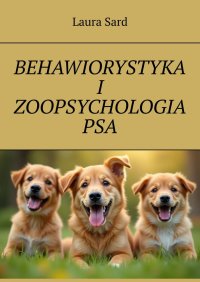 Behawiorystyka i zoopsychologia psa - Laura Sard - ebook