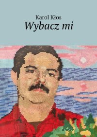 Wybacz mi - Karol Kłos - ebook