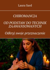 CHIROMANCJA od podstaw do technik zaawansowanych. Odkryj swoje przeznaczenie - Laura Sard - ebook