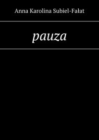 pauza - Anna Subiel-Fałat - ebook