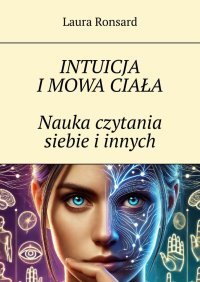 Intuicja i mowa ciała. Nauka czytania siebie i innych - Laura Ronsard - ebook