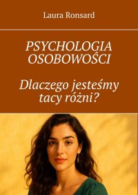 Psychologia osobowości. Dlaczego jesteśmy tacy różni? - Laura Ronsard - ebook