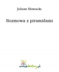 Rozmowa z piramidami - Juliusz Słowacki - ebook