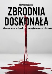 Zbrodnia doskonała - Tomasz Piasecki - ebook