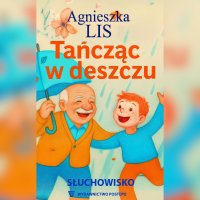 Tańcząc w deszczu - Agnieszka Lis - audiobook