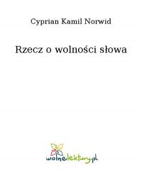 Rzecz o wolności słowa - Cyprian Kamil Norwid - ebook