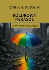 Kolorowy parasol - Izabela Alicja Stasiak - ebook
