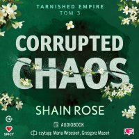 Corrupted Chaos. Tarnished Empire. Tom 3 - Shain Rose - audiobook