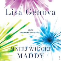 Mniej więcej Maddy - Lisa Genova - audiobook