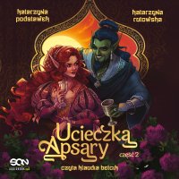 Ucieczka Apsary. Część 2 - Katarzyna Podstawek - audiobook