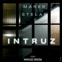 Intruz - Marek Stelar - audiobook