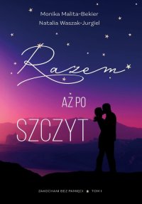 Razem aż po szczyt - Monika Malita-Bekier - ebook