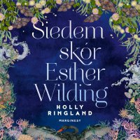 Siedem skór Esther Wilding - Holly Ringland - audiobook